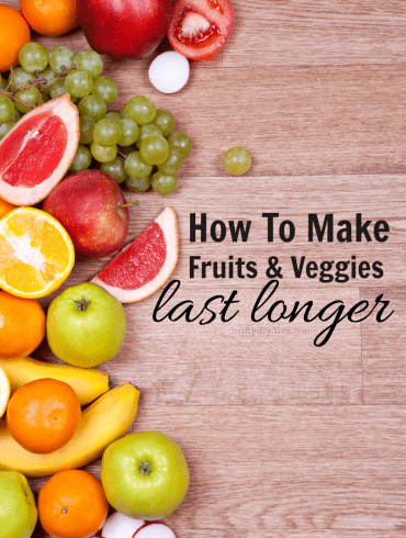 How To Make Fruits and Vegetables Last Longer