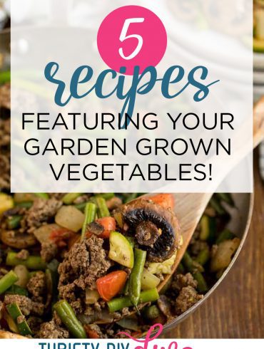 5 Recipes Featuring Garden Grown Vegetables