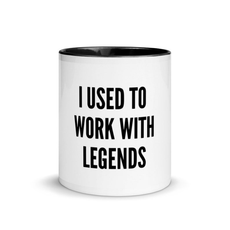 I Used To Work With Legends Mug